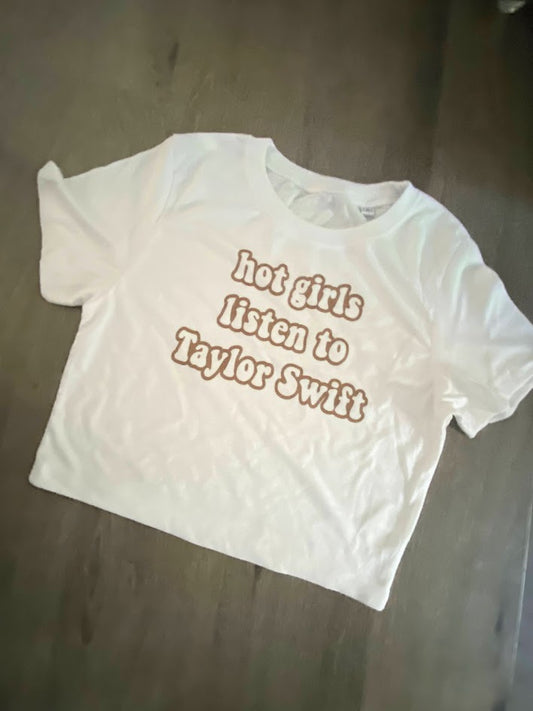 Hot Girls Listen To Taylor Swift Baby Tee