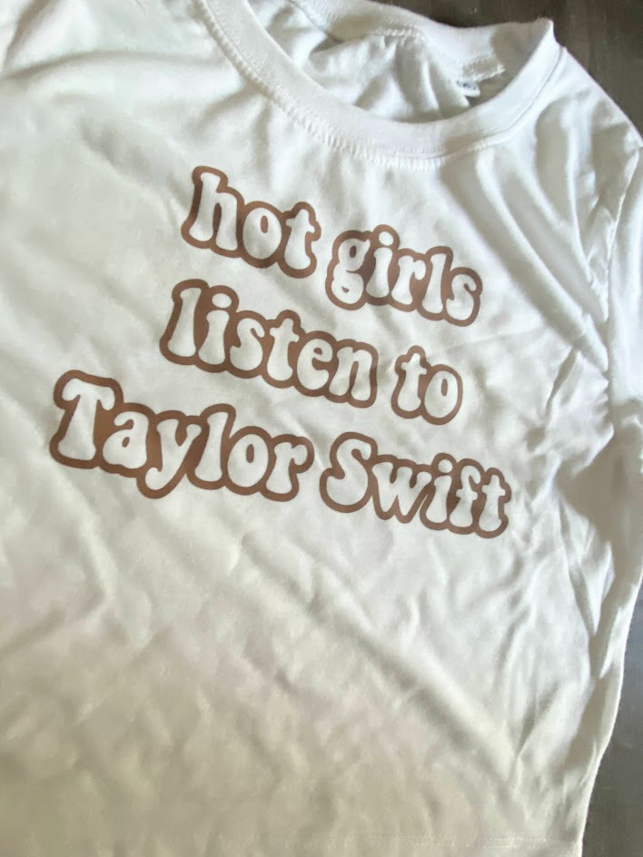 Hot Girls Listen To Taylor Swift Baby Tee